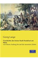 Geschichte der freien Stadt Frankfurt am Main
