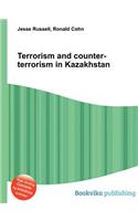 Terrorism and Counter-Terrorism in Kazakhstan