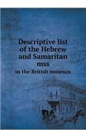 Descriptive list of the Hebrew and Samaritan mss in the British museum