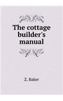 The Cottage Builder's Manual