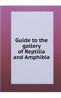 Guide to the gallery of Reptilia and Amphibia: (English)