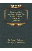 Comparative Vocabularies of the Indian Tribes of British Columbia