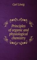 PRINCIPLES OF ORGANIC AND PHYSIOLOGICAL