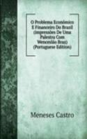 O Problema Economico E Financeiro Do Brazil (impressoes De Uma Palestra Com Wenceslao Braz) (Portuguese Edition)