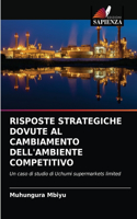 Risposte Strategiche Dovute Al Cambiamento Dell'ambiente Competitivo