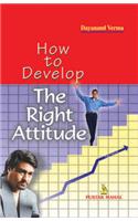 How To Develop The Right Attitude