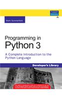 Programming in Python 3: A Complete Introduction to the Python Language