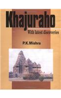 Khajuraho: With Latest Discoveries