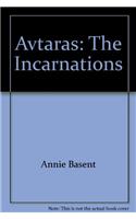 Avtaras: The Incarnations