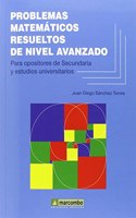 PROBLEMAS MATEMATICOS RESUELTOS DE NIVEL AVANZADO [Paperback] SANCHEZ TORRES (Spanish Edition)