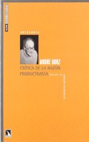 CRITICA DE LA RAZON PRODUCTIVISTA: ANTOLOGIA