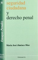 Seguridad ciudadana y derecho penal/ Public Safety and Penal Law