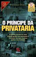 O Príncipe da privataria (Coleção História Agora - Vol. 9)
