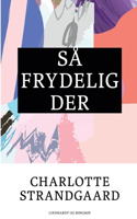 Så frydelig der