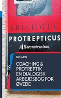 Coaching & protreptik. En dialogisk arbejdsbog for Ã¸vede