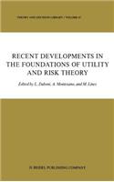 Recent Developments in the Foundations of Utility and Risk Theory
