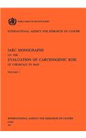 IARC Monographs on the Evaluation of Carcinogenic Risk of Chemicals to Man Vol 1