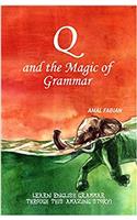 Q and the Magic of Grammar (Second Edition, 2017)