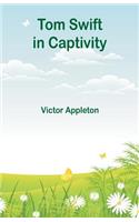 Tom Swift in Captivity