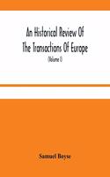 Historical Review Of The Transactions Of Europe