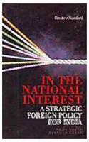 In The National Interest - A Strategic Foreign Policy For India
