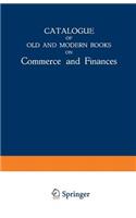 Catalogue of Old and Modern Books on Commerce and Finances
