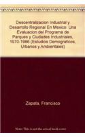 Descentralizacion Industrial y Desarrollo Regional En Mexico