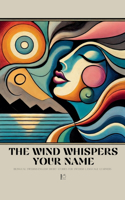 The Wind Whispers Your Name