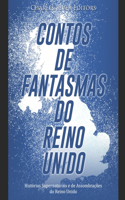 Contos de Fantasmas do Reino Unido: Histórias Supernaturais e de Assombrações do Reino Unido