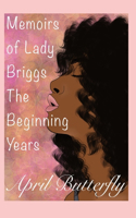 Memoirs Of Lady Briggs: The Beginning Years