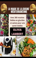 La Magie de la Cuisine Méditerranéenne
