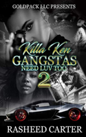 Killa Ken Gangstas need luv too 2