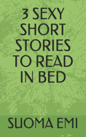 3 Sexy Short Stories to Read in Bed