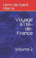 Voyage a l'Ile-De-France: Tome Premier