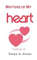 Matters of My Heart: Volume 2