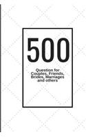 500 Question for Couples, Friends, Brides, Marriages and others