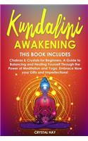 Kundalini Awakening: 2 Books in 1: Chakras & Crystals for Beginners, A Guide to Balancing and Healing Yourself Through the Power of Meditation and Yoga, Embrace Now your