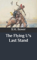 The Flying U's Last Stand