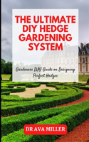 The Ultimate DIY Hedge Gardening System