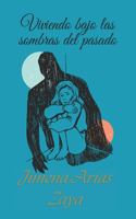 Viviendo bajo las sombras del pasado
