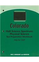 Colorado Holt Science Spectrum: Physical Science Test Preparation Workbook: Help for CSAP