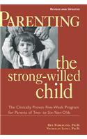 Parenting the Strong-Willed Child, Revised and Updated Edition: The Clinically Proven Five-Week Program for Parents of Two- To Six-Year-Olds