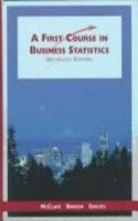 A First Course in Business Statistics (Includes one floppy disk)