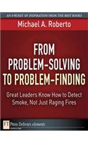From Problem-Solving to Problem-Finding