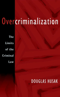 Overcriminalization