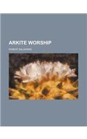 Arkite Worship