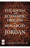 Social and Economic Origins of Monarchy in Jordan