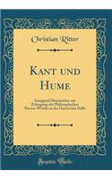 Kant und Hume: Inaugural Dissertation zur Erlangung der Philosophschen Doctor-Würde an der Universität Halle (Classic Reprint)