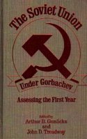 The Soviet Union Under Gorbachev: Assessing the First Year