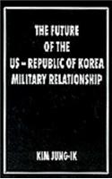 The Future of the US-Republic of Korea Relationship